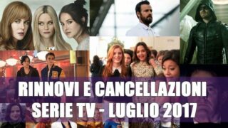 Rinnovi e Cancellazioni Serie TV - Luglio 2017 (1b)