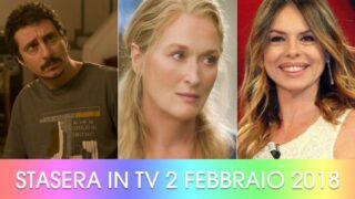 STASERA IN TV 2 febbraio 2018 film, guida programmi TV 2 febbraio 2018 stasera in tv