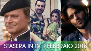 STASERA IN TV 1 febbraio 2018 film, guida programmi tv